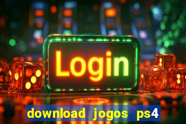 download jogos ps4 pkg pt-br